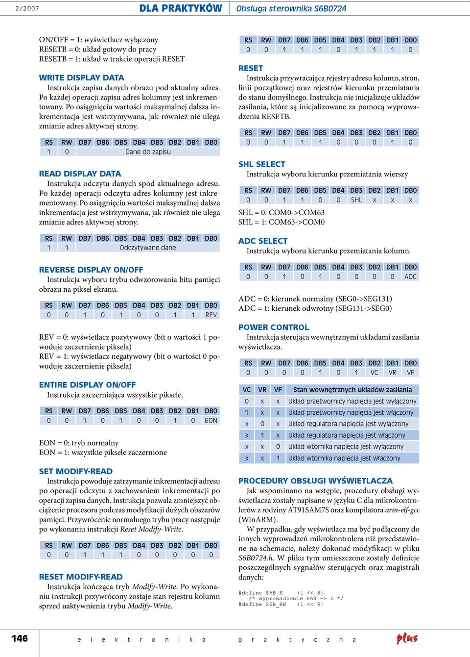 1 0 Dane do zapisu Read Display Data Instrukcja odczytu danych spod aktualnego adresu. Po każdej operacji odczytu adres kolumny jest inkrementowany.