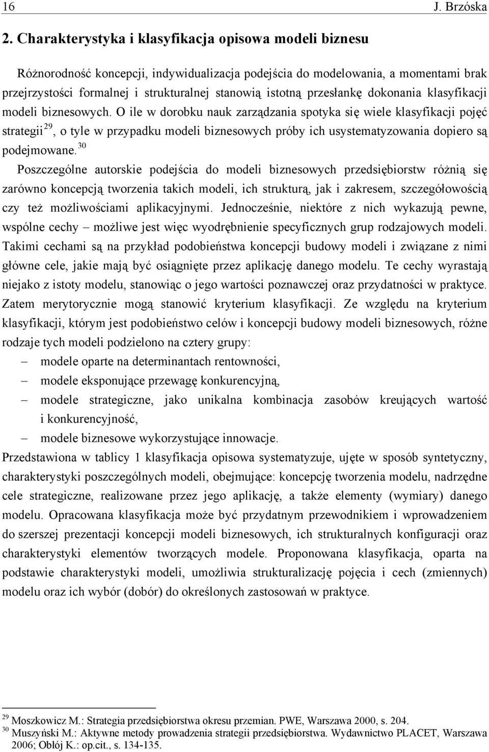 przesłankę dokonania klasyfikacji modeli biznesowych.