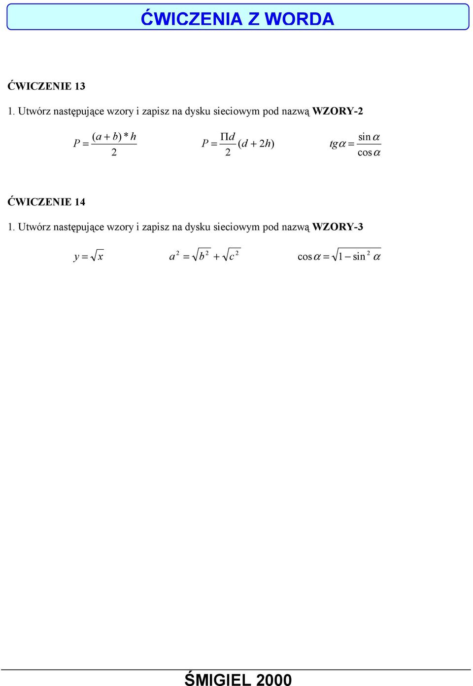 WZORY-2 ( a + b) * h Πd P = P = ( d + 2h) 2 2 sinα tg α = cos α