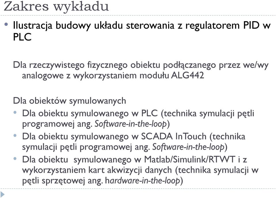 Software-in-the-loop) Dla obiektu symulowanego w SCADA InTouch (technika symulacji pętli programowej ang.