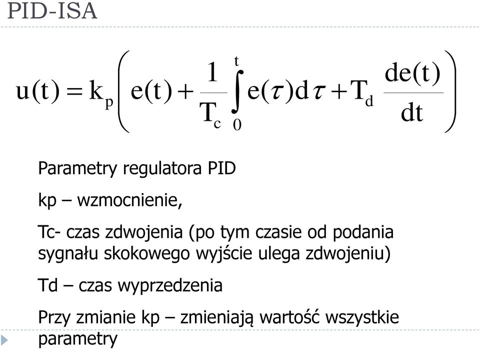 od podania sygnału skokowego wyjście ulega zdwojeniu) Td czas