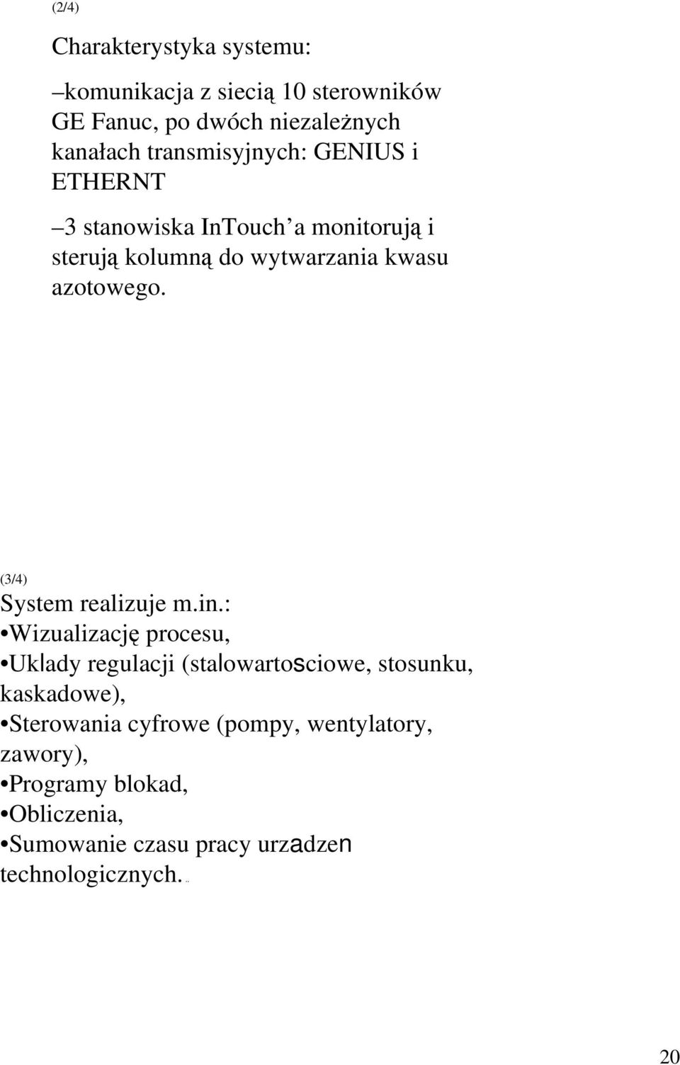 (3/4) System realizuje m.in.