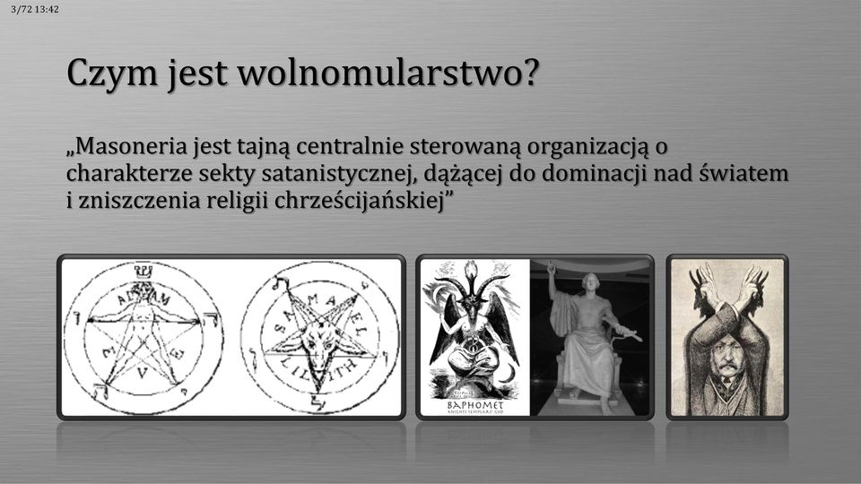 organizacją o charakterze sekty satanistycznej,