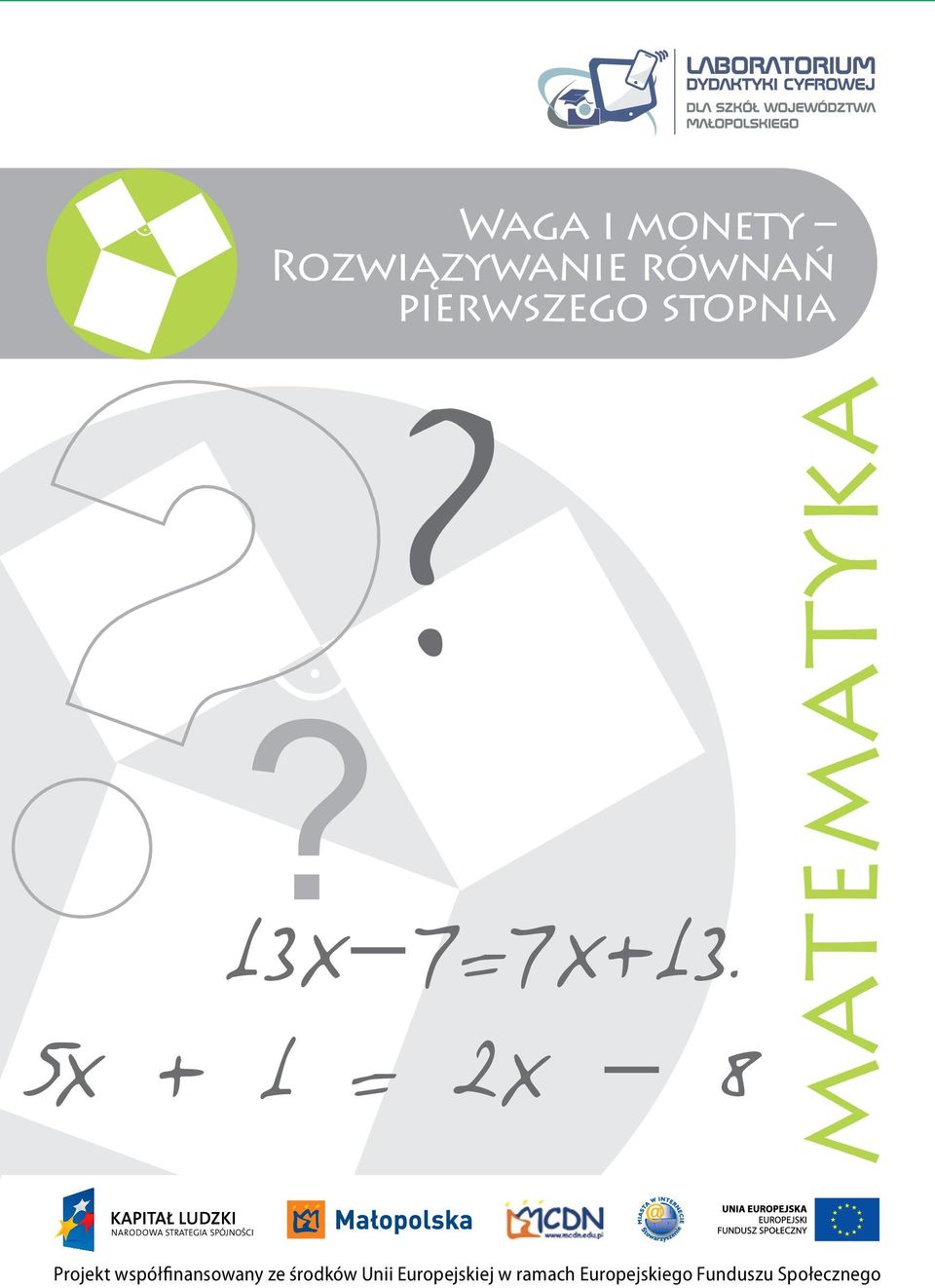 5x + 1 = 2x 8 MATEMATYKA Projekt