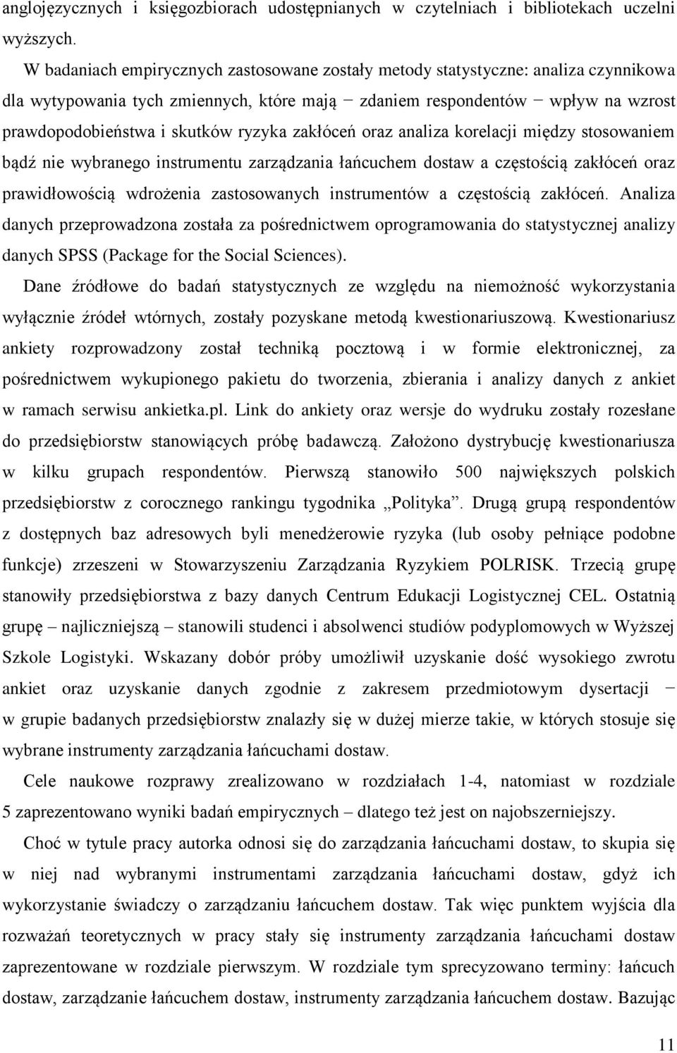 ryzyka zakłóceń oraz analiza korelacji między stosowaniem bądź nie wybranego instrumentu zarządzania łańcuchem dostaw a częstością zakłóceń oraz prawidłowością wdrożenia zastosowanych instrumentów a