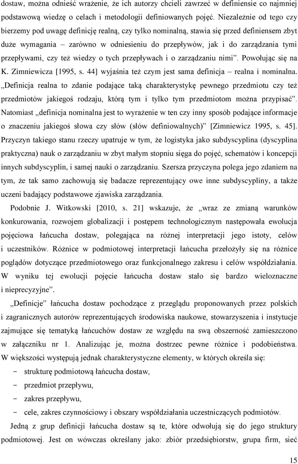 przepływami, czy też wiedzy o tych przepływach i o zarządzaniu nimi. Powołując się na K. Zimniewicza [1995, s. 44] wyjaśnia też czym jest sama definicja realna i nominalna.