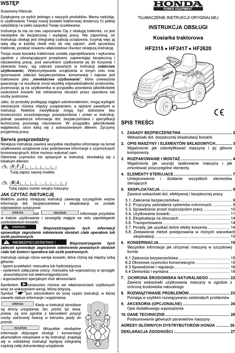 Instrukcja ta ma na celu zapoznanie Cię z obsługą traktorka, co jest niezbędne do bezpiecznej i wydajnej pracy.