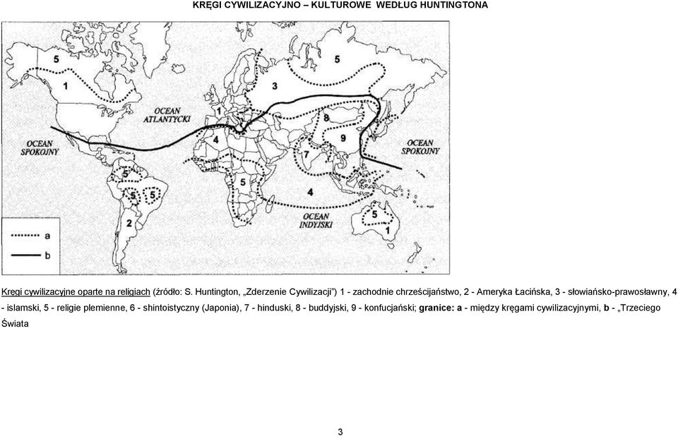 słowiańsko-prawosławny, 4 - islamski, 5 - religie plemienne, 6 - shintoistyczny (Japonia), 7 -