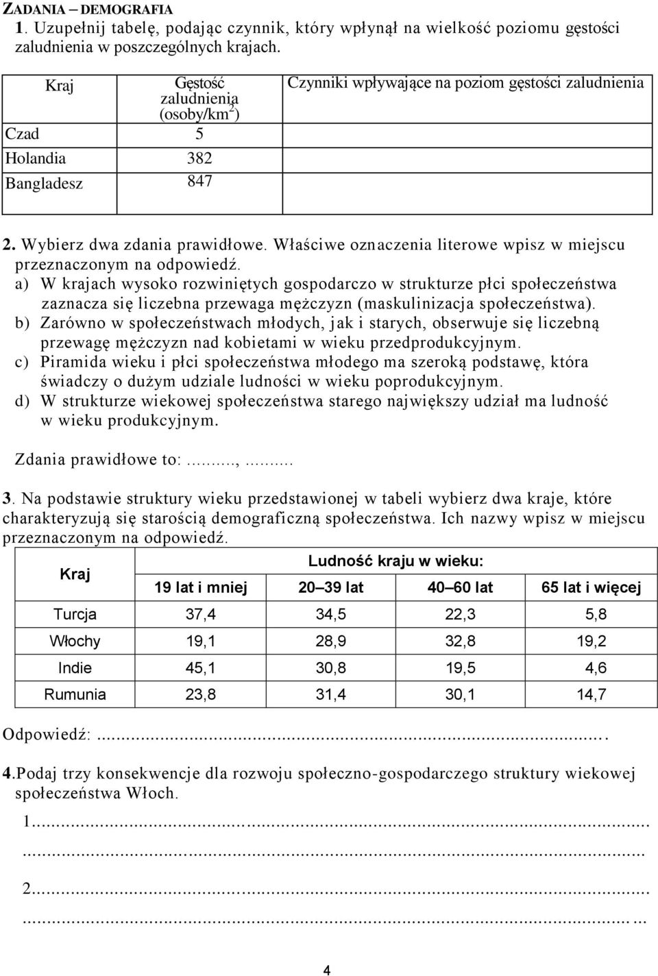 Właściwe oznaczenia literowe wpisz w miejscu przeznaczonym na odpowiedź.