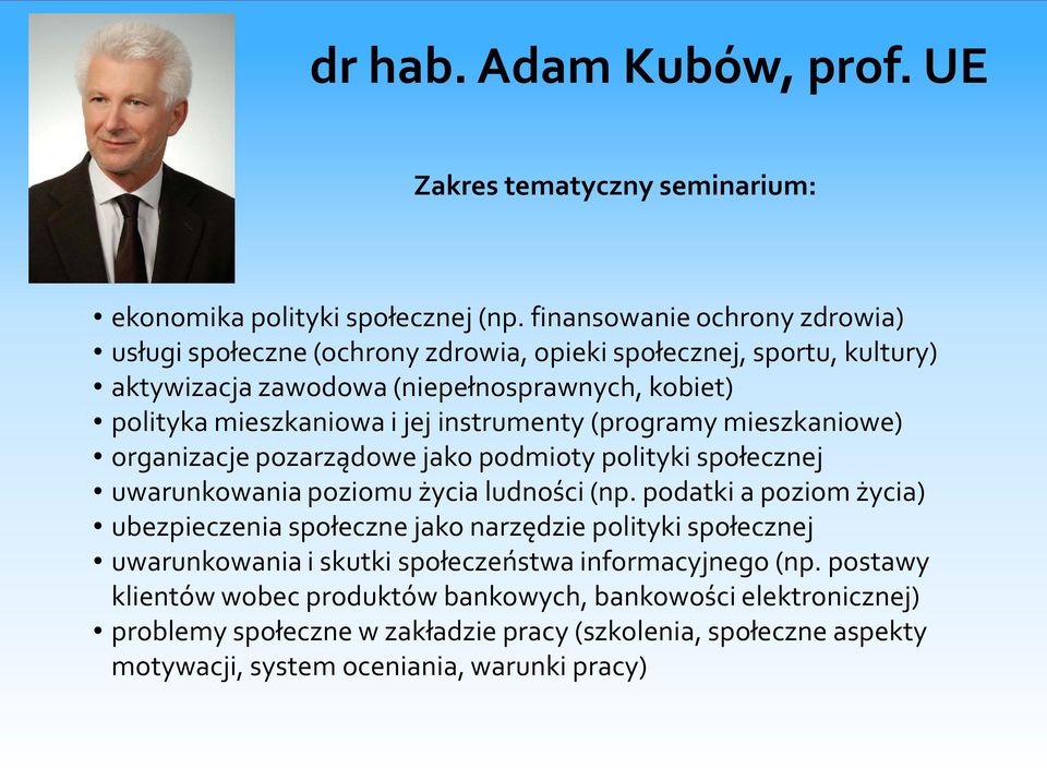 jej instrumenty (programy mieszkaniowe) organizacje pozarządowe jako podmioty polityki społecznej uwarunkowania poziomu życia ludności (np.