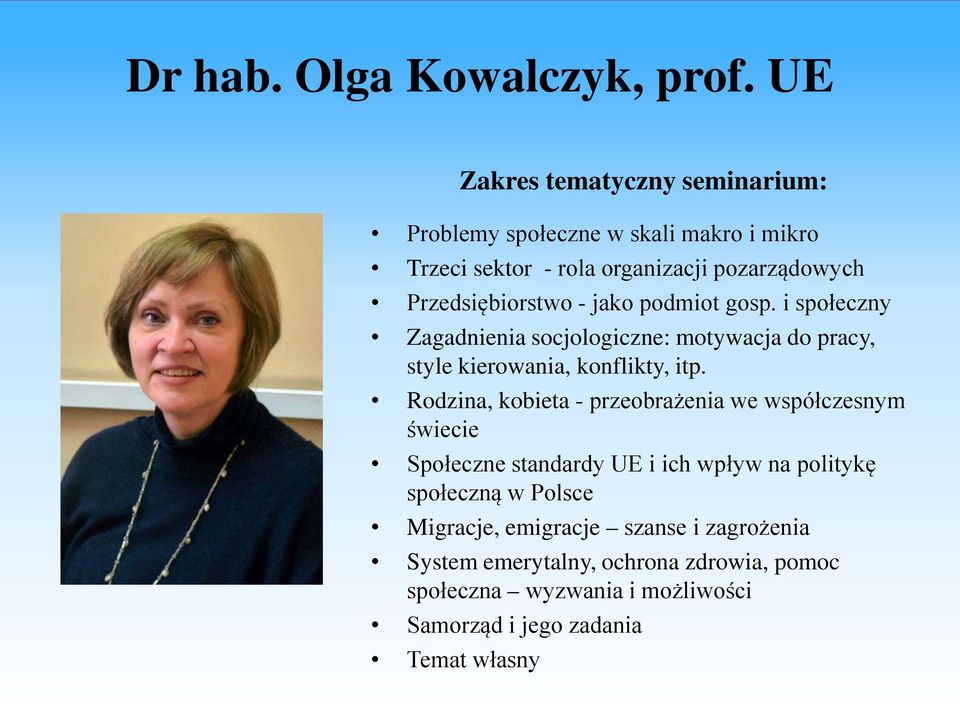 i społeczny Zagadnienia socjologiczne: motywacja do pracy, style kierowania, konflikty, itp.