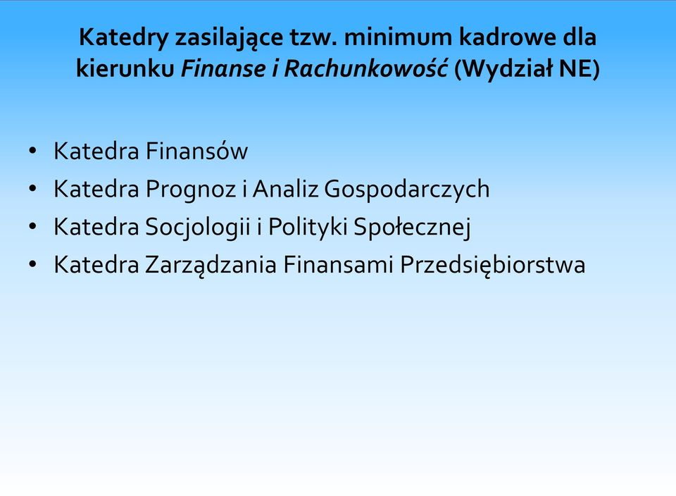 (Wydział NE) Katedra Finansów Katedra Prognoz i Analiz