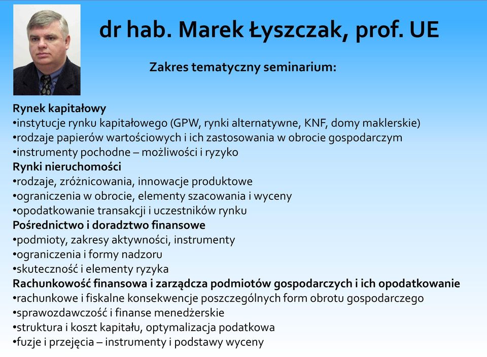 możliwości i ryzyko Rynki nieruchomości rodzaje, zróżnicowania, innowacje produktowe ograniczenia w obrocie, elementy szacowania i wyceny opodatkowanie transakcji i uczestników rynku Pośrednictwo i