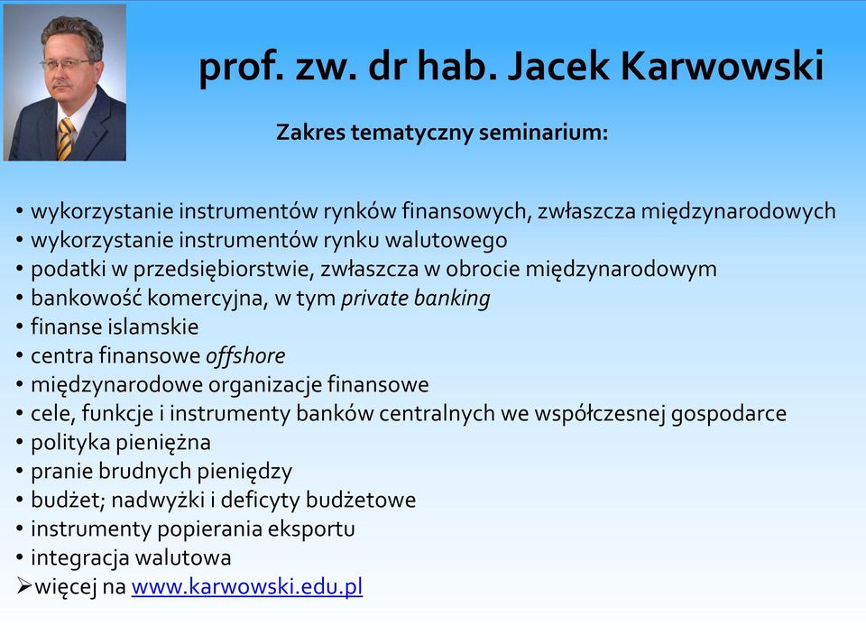 przedsiębiorstwie, zwłaszcza w obrocie międzynarodowym bankowość komercyjna, w tym private banking finanse islamskie centra finansowe offshore