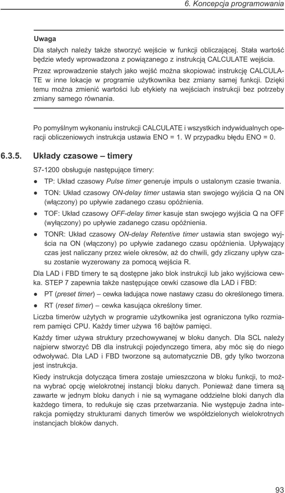 Dzięki temu można zmienić wartości lub etykiety na wejściach instrukcji bez potrzeby zmiany samego równania.