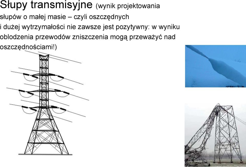 nie zawsze jest pozytywny: w wyniku oblodzenia