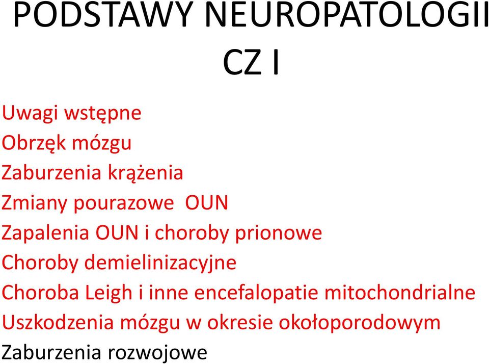 Choroby demielinizacyjne Choroba Leigh i inne encefalopatie