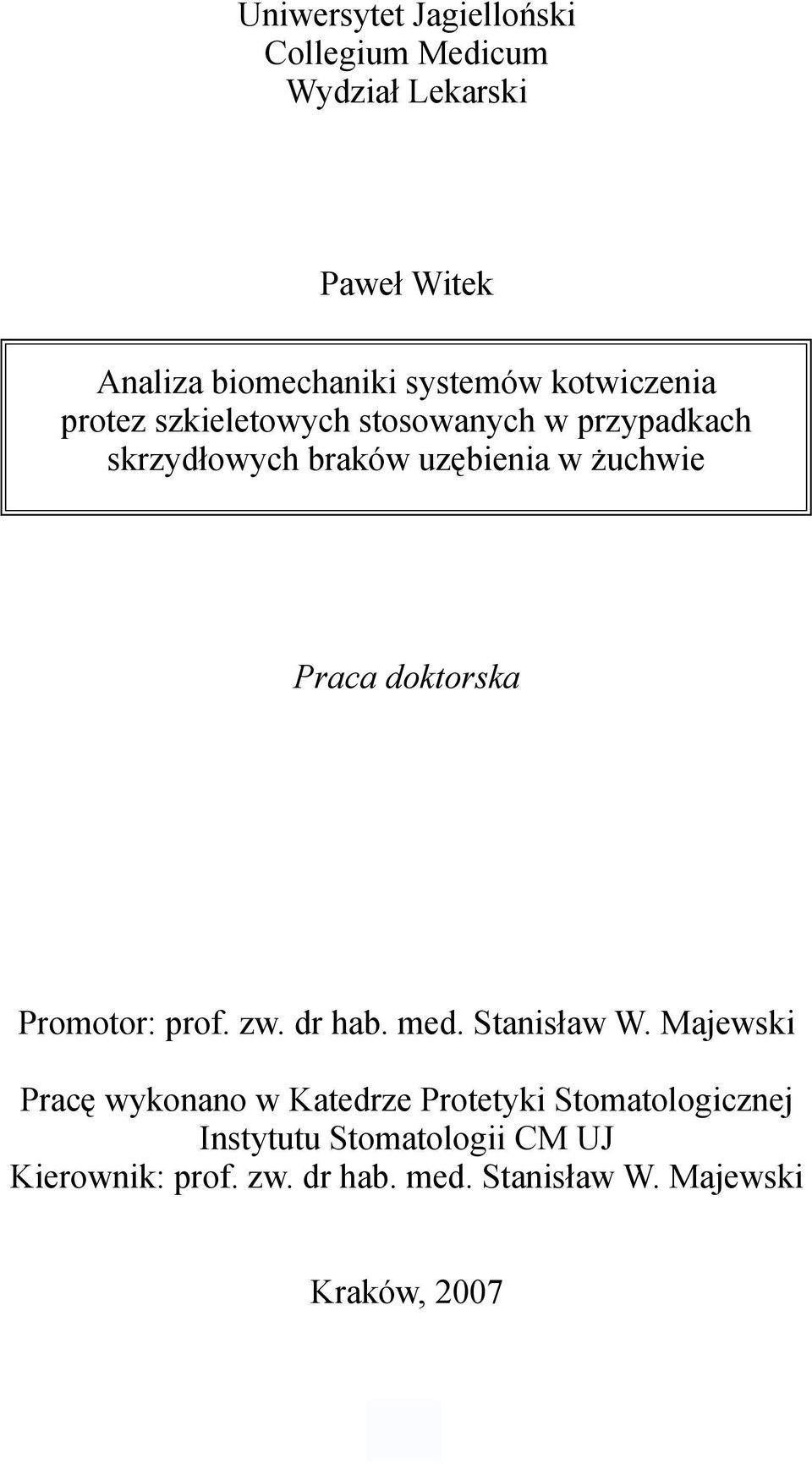 doktorska Promotor: prof. zw. dr hab. med. Stanisław W.