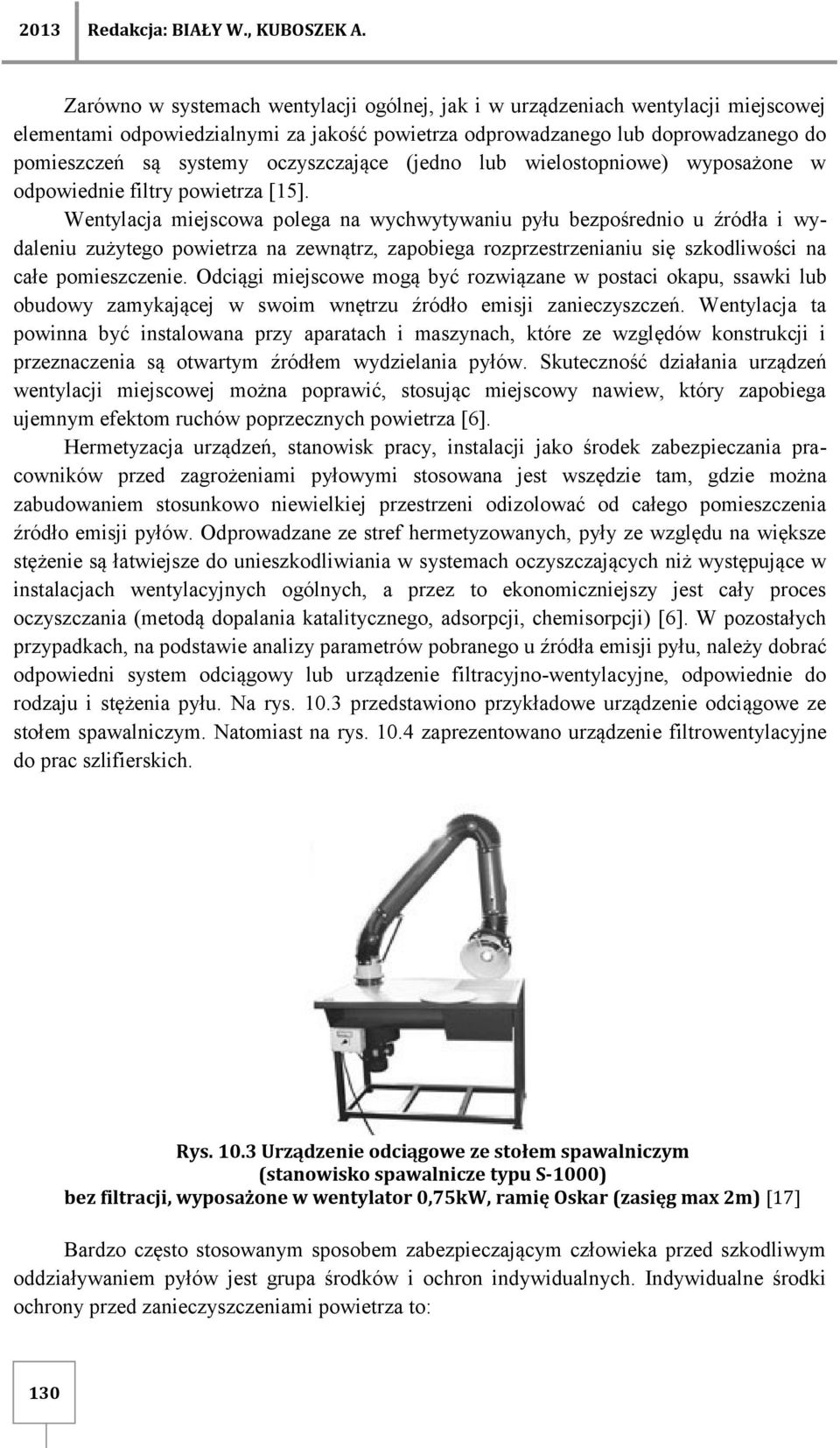 oczyszczające (jedno lub wielostopniowe) wyposażone w odpowiednie filtry powietrza [15].