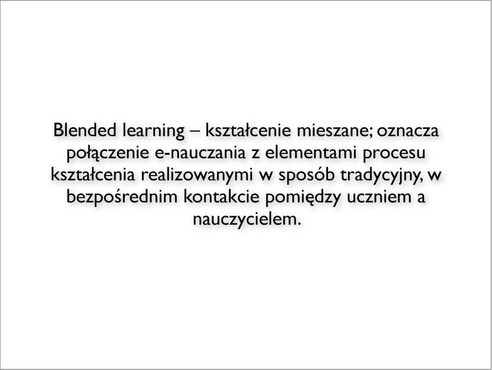 kształcenia realizowanymi w sposób tradycyjny, w