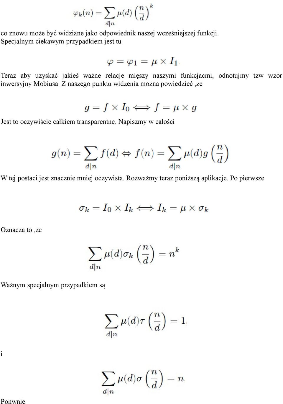 tzw wzór inwersyjny Mobiusa. Z naszego punktu widzenia można powiedzieć,ze Jest to oczywiście całkiem transparentne.