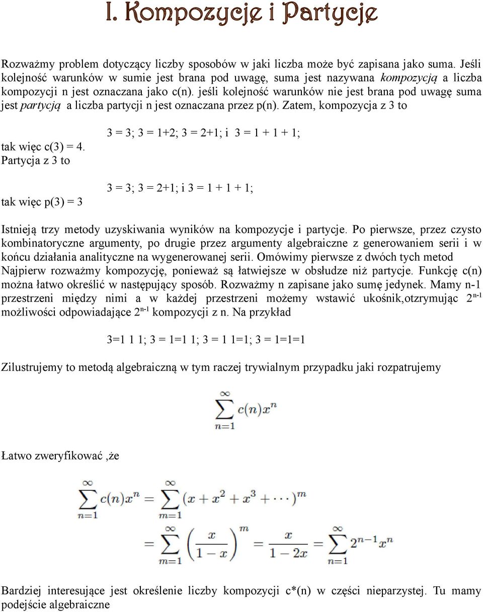 jeśli kolejność warunków nie jest brana pod uwagę suma jest partycją a liczba partycji n jest oznaczana przez p(n).
