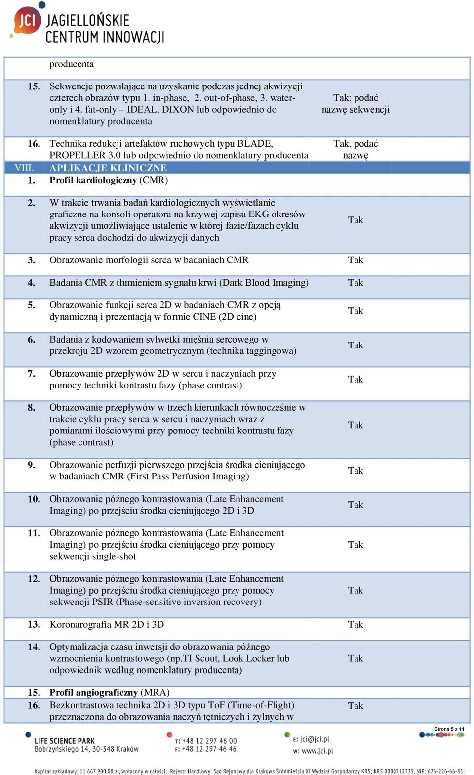 APLIKACJE KLINICZNE 1. Profil kardiologiczny (CMR) 2.