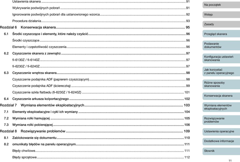 ..97 fi-6230z / fi-6240z...97 6.3 Czyszczenie wnętrza skanera...98 Czyszczenie podajnika ADF (papierem czyszczącym)...98 Czyszczenie podajnika ADF (ściereczką).