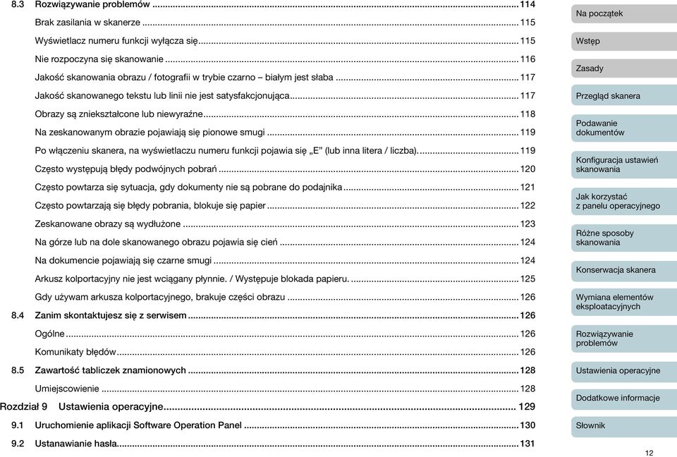 ..119 Po włączeniu skanera, na wyświetlaczu numeru funkcji pojawia się E (lub inna litera / liczba)...119 Często występują błędy podwójnych pobrań.