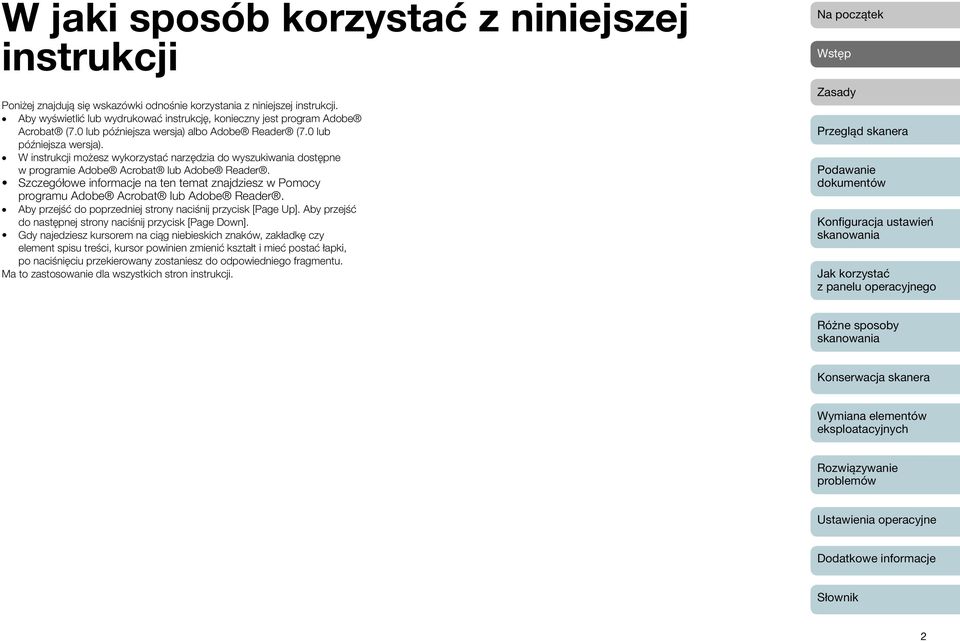 albo Adobe Reader (7.0 lub późniejsza wersja). W instrukcji możesz wykorzystać narzędzia do wyszukiwania dostępne w programie Adobe Acrobat lub Adobe Reader.