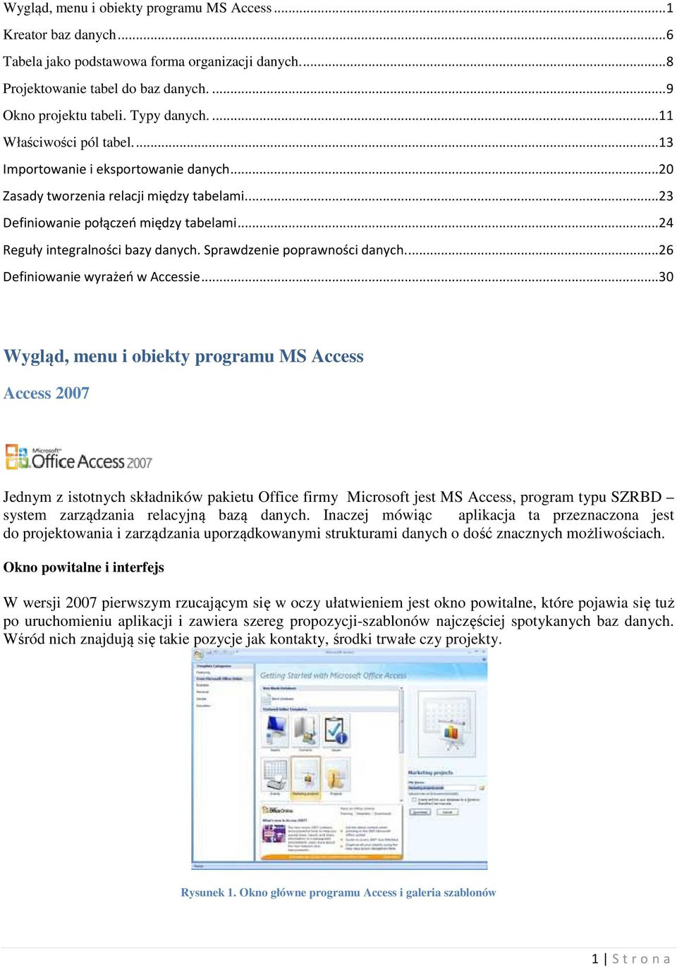 .. 24 Reguły integralności bazy danych. Sprawdzenie poprawności danych.... 26 Definiowanie wyrażeń w Accessie.