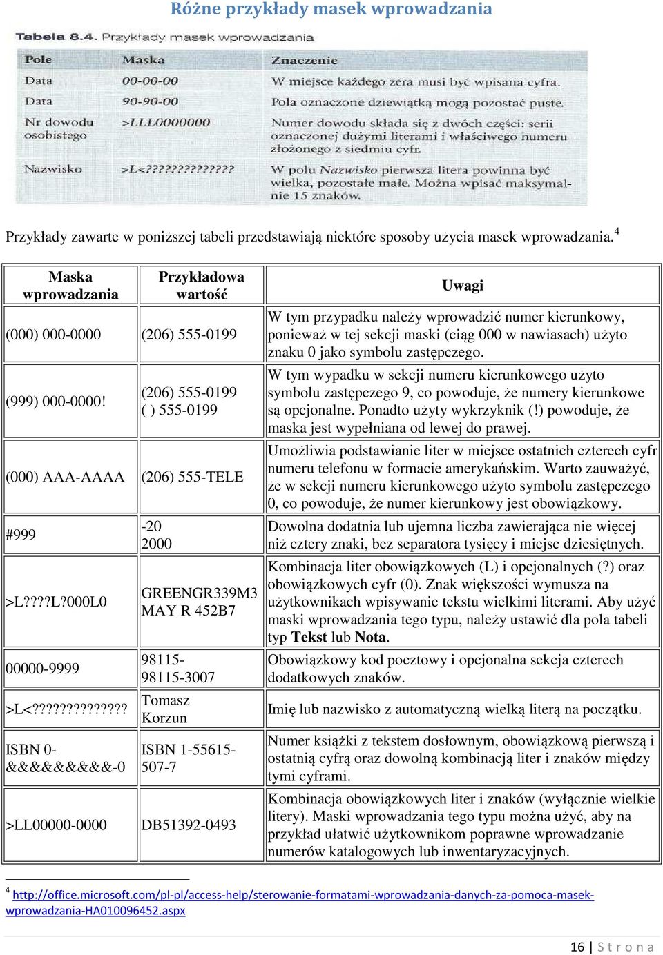 ????????????? ISBN 0- &&&&&&&&&-0 >LL00000-0000 -20 2000 GREENGR339M3 MAY R 452B7 98115-98115-3007 Tomasz Korzun ISBN 1-55615- 507-7 DB51392-0493 Uwagi W tym przypadku należy wprowadzić numer