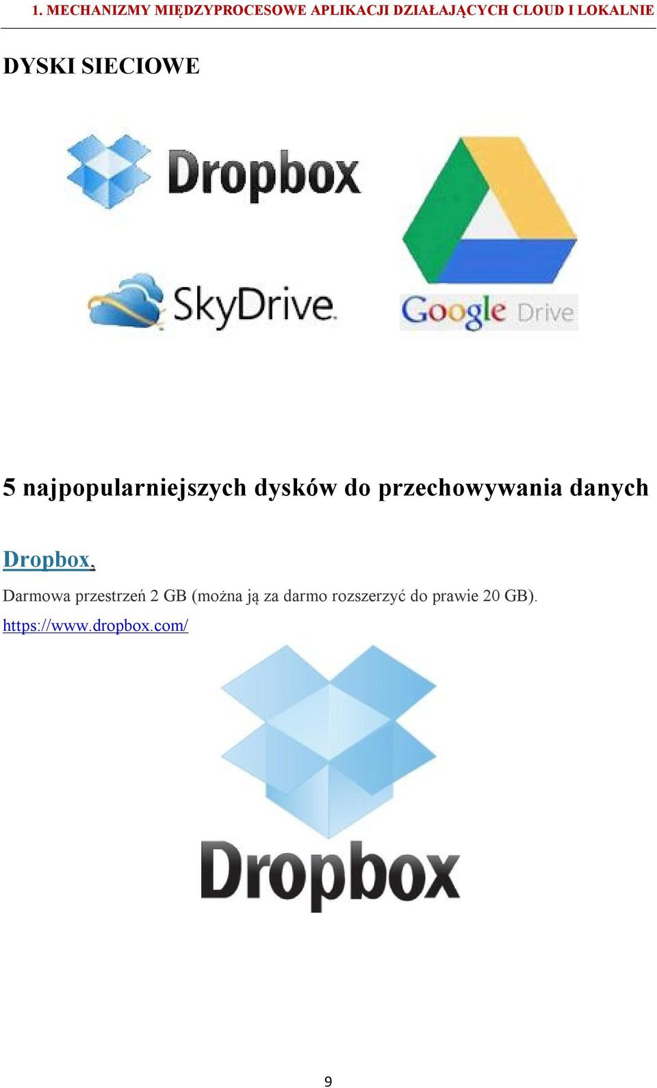 przestrzeń 2 GB (można ją za darmo