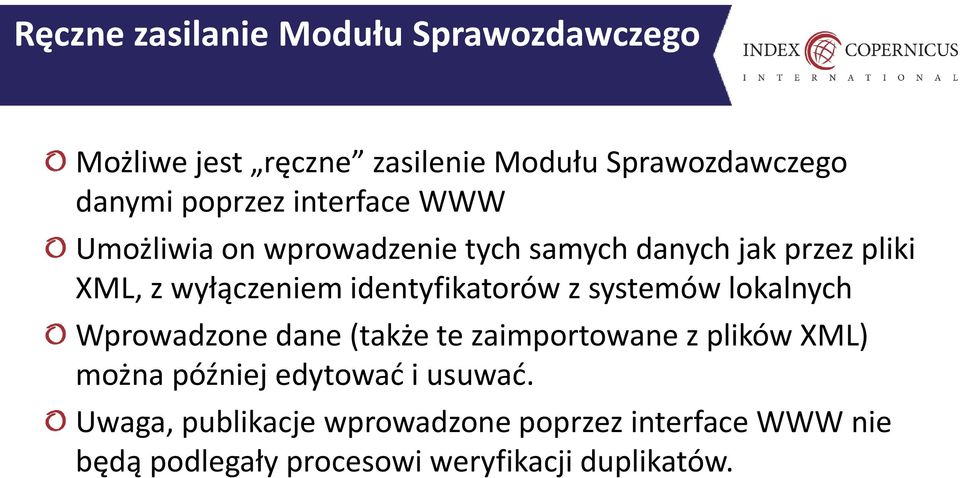 identyfikatorów z systemów lokalnych Wprowadzone dane (także te zaimportowane z plików XML) można później