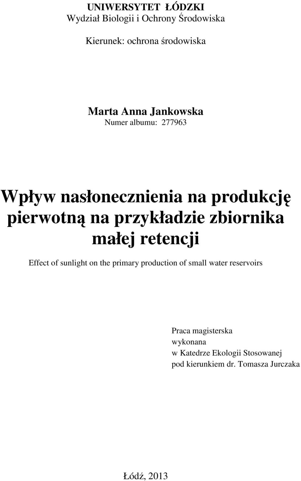 zbiornika małej retencji Effect of sunlight on the primary production of small water reservoirs