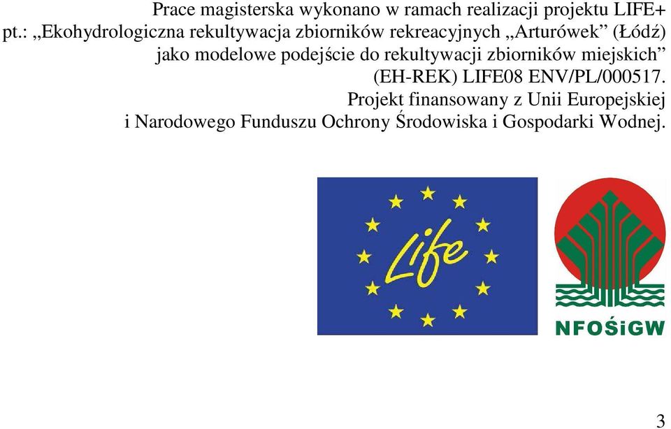 modelowe podejście do rekultywacji zbiorników miejskich (EH-REK) LIFE08