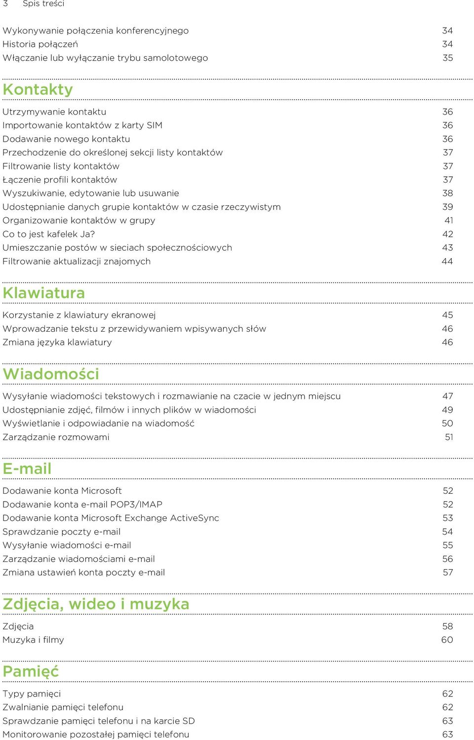 danych grupie kontaktów w czasie rzeczywistym 39 Organizowanie kontaktów w grupy 41 Co to jest kafelek Ja?