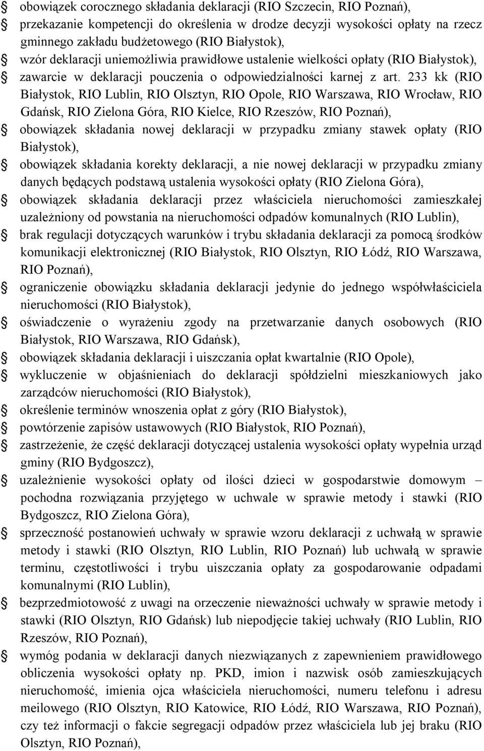 233 kk (RIO Białystok, RIO Lublin, RIO Olsztyn, RIO Opole, RIO Warszawa, RIO Wrocław, RIO Gdańsk, RIO Zielona Góra, RIO Kielce, RIO Rzeszów, RIO Poznań), obowiązek składania nowej deklaracji w