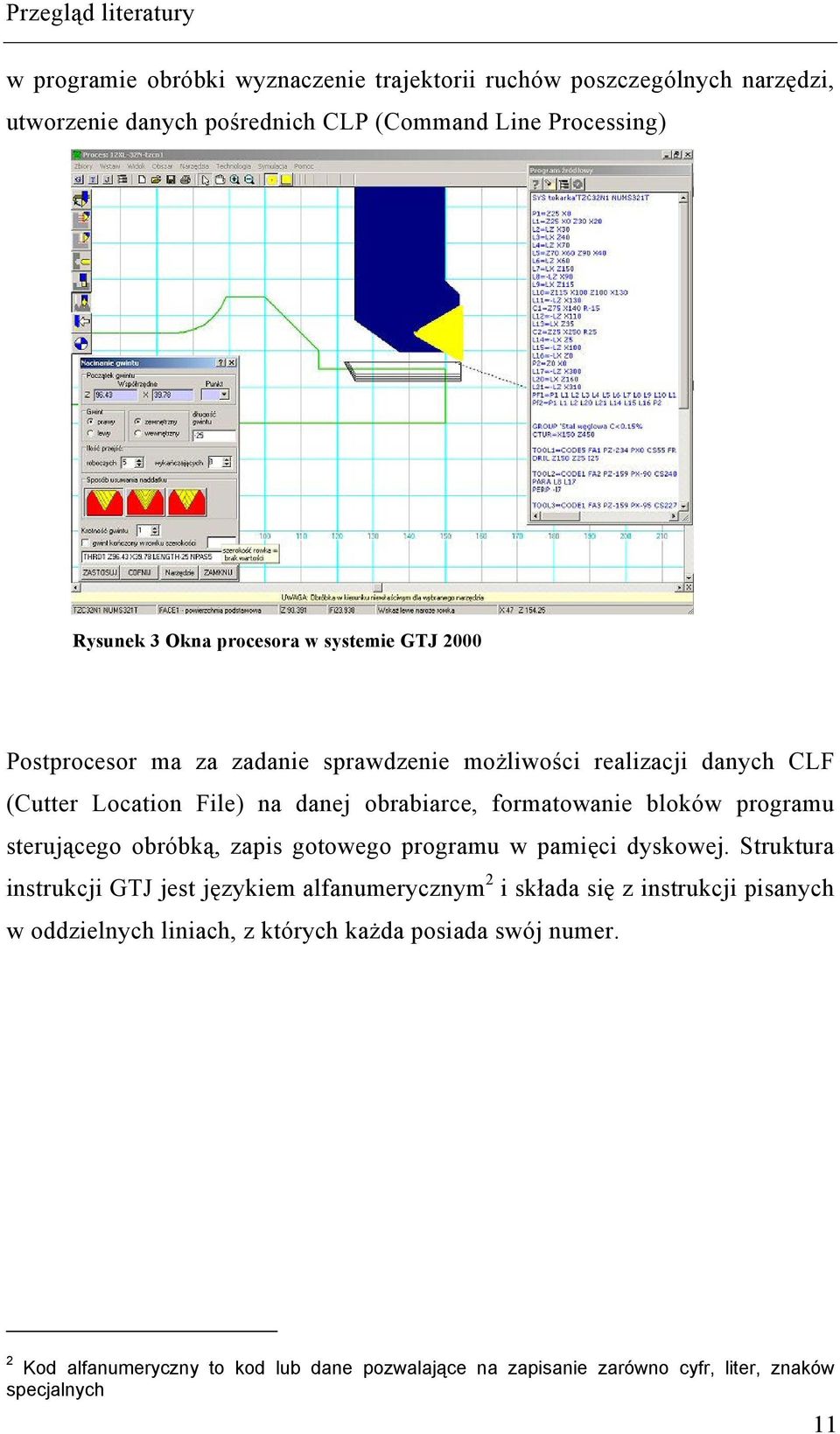 bloków programu sterującego obróbką, zapis gotowego programu w pamięci dyskowej.