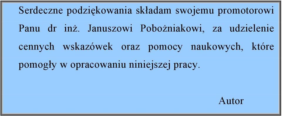 Januszowi Pobożniakowi, za udzielenie cennych