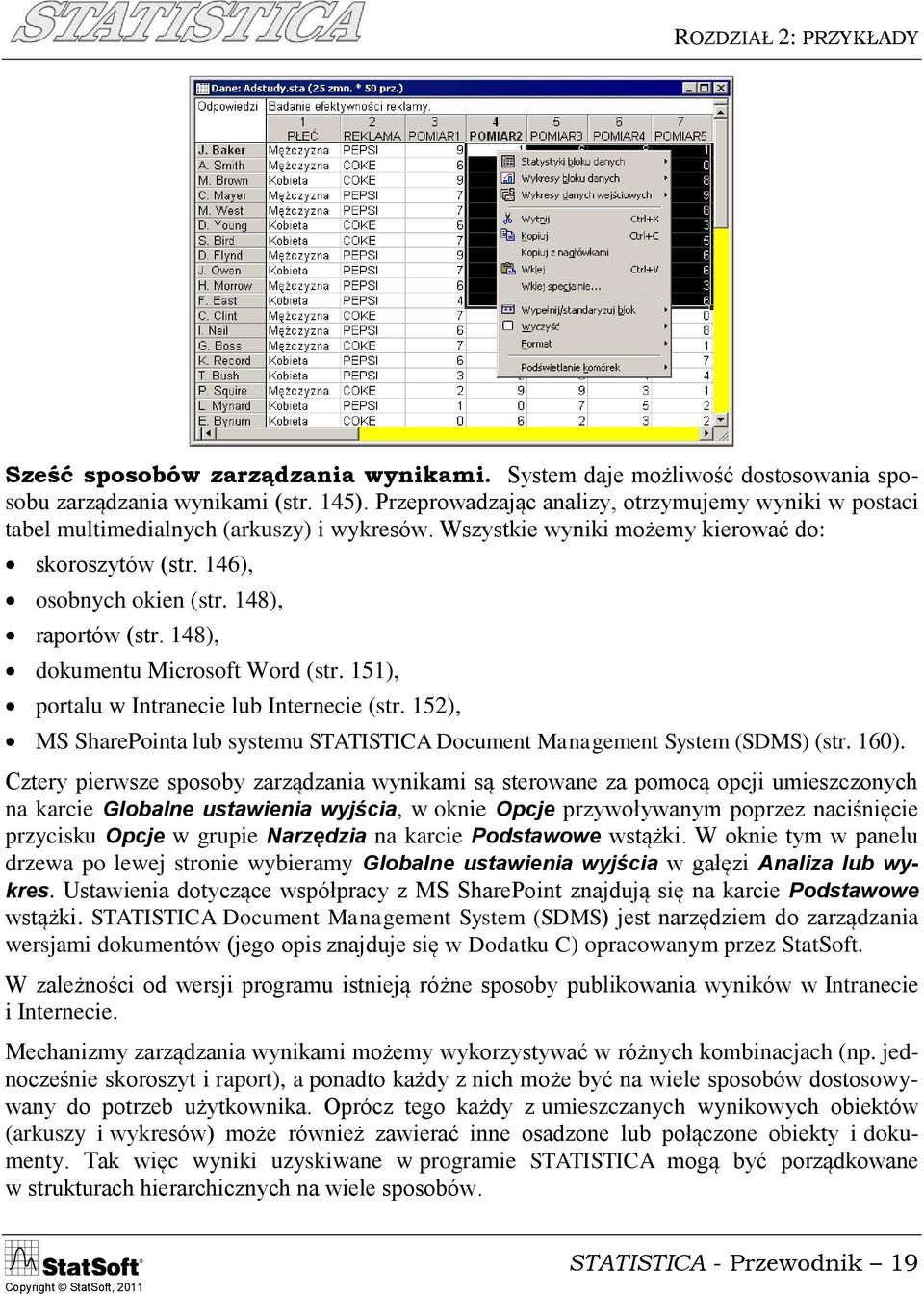 148), dokumentu Microsoft Word (str. 151), portalu w Intranecie lub Internecie (str. 152), MS SharePointa lub systemu STATISTICA Document Management System (SDMS) (str. 160).