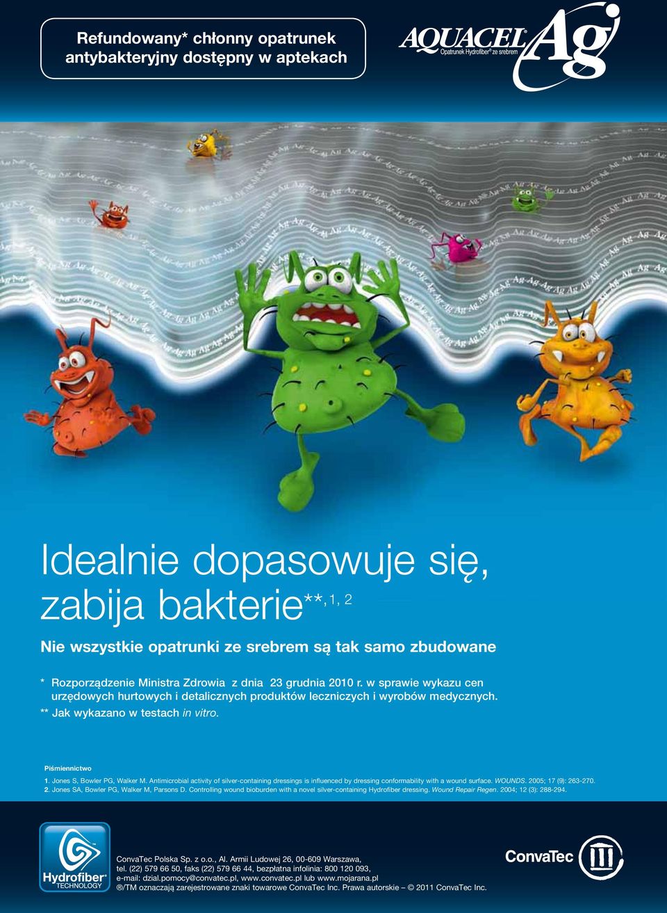 Jones S, Bowler PG, Walker M. Antimicrobial activity of silver-containing dressings is influenced by dressing conformability with a wound surface. WOUNDS. 2005; 17 (9): 263-270. 2. Jones SA, Bowler PG, Walker M, Parsons D.