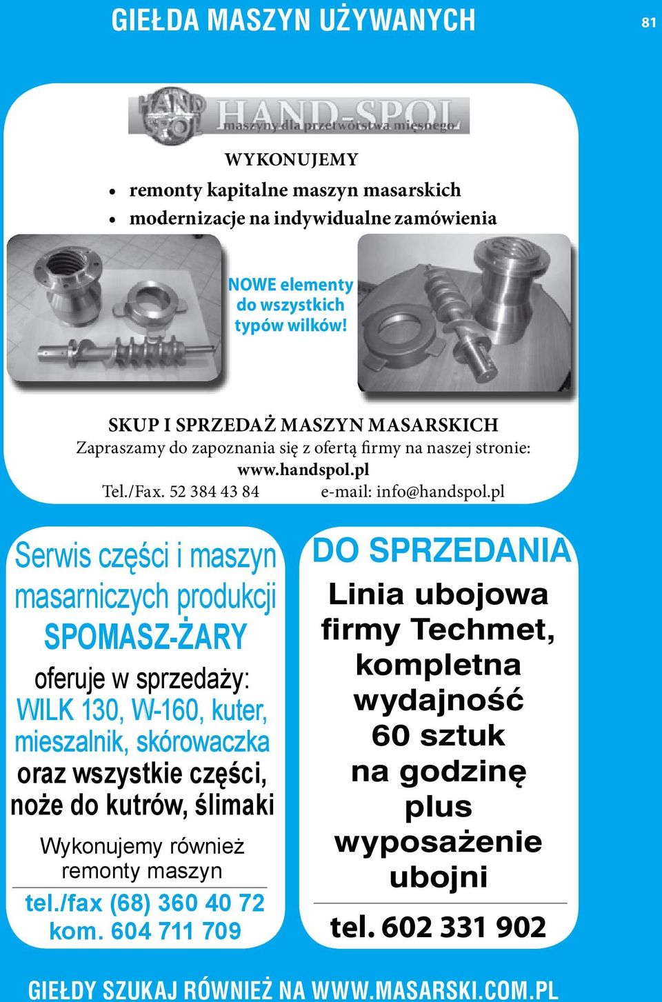 pl Serwis części i maszyn masarniczych produkcji SPOMASZ-ŻARY oferuje w sprzedaży: WILK 130, W-160, kuter, mieszalnik, skórowaczka oraz wszystkie części, noże do kutrów, ślimaki