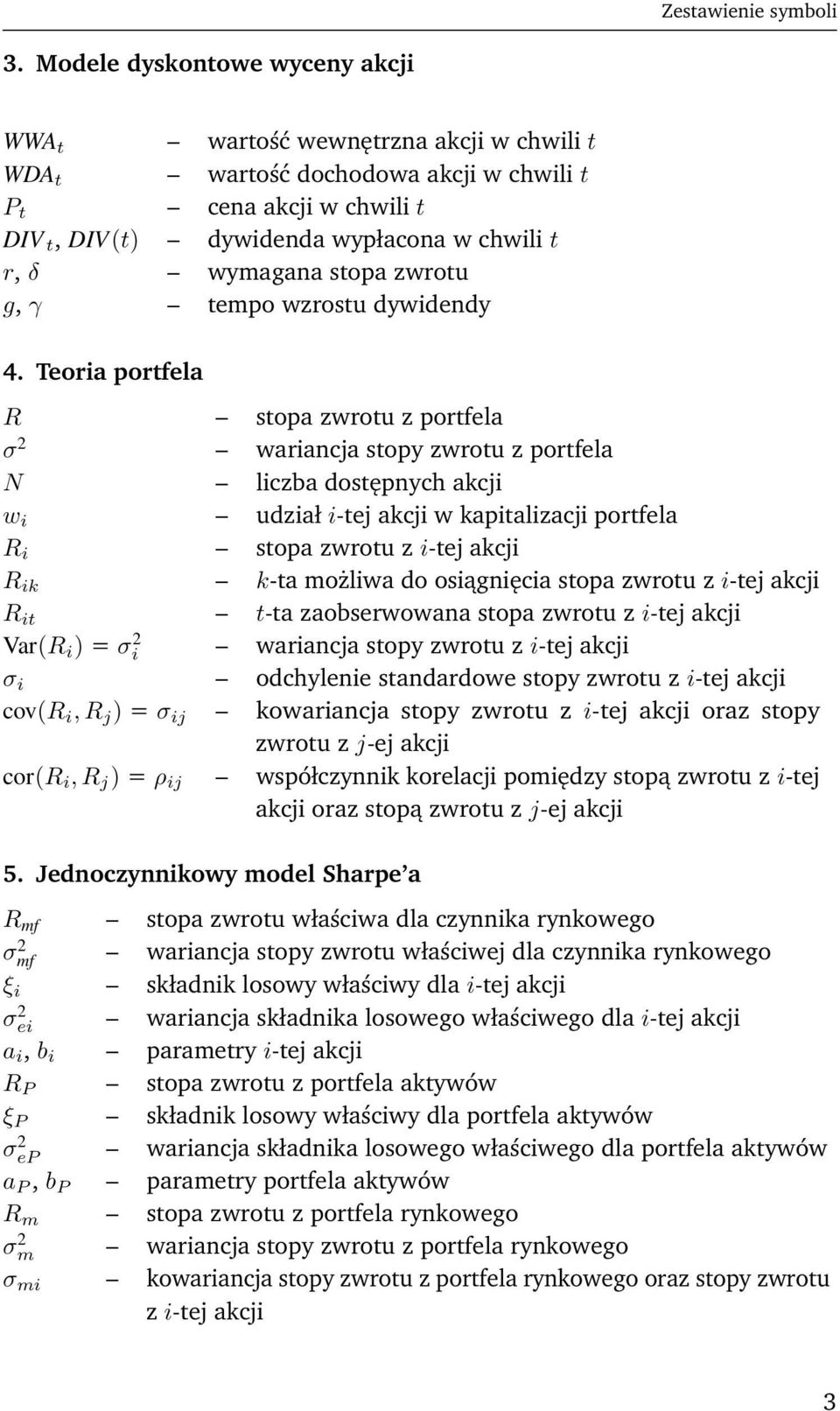 stopa zwrotu g, γ tempo wzrostu dywidendy 4.