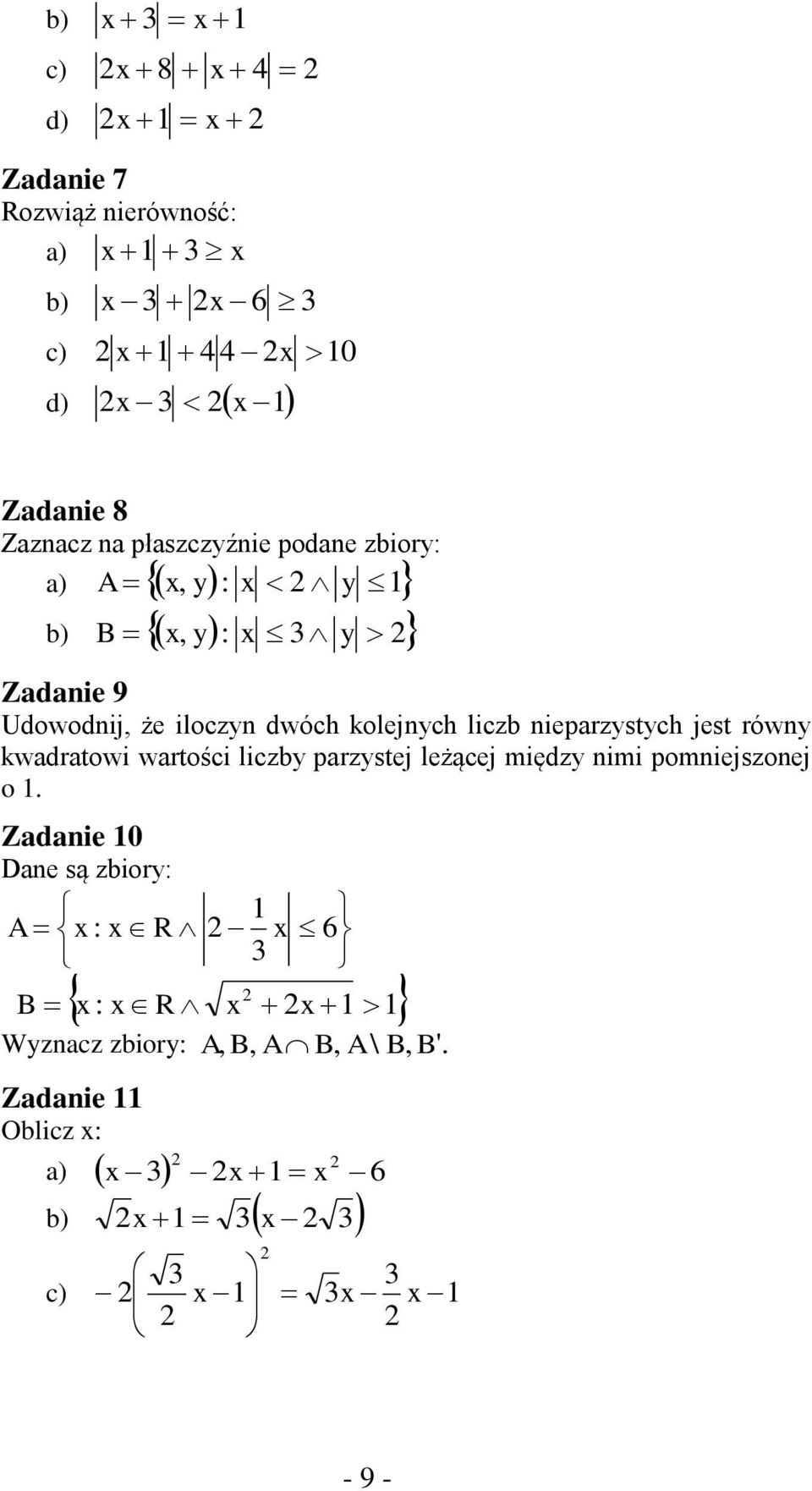 jest równy kwadratowi wartości liczby parzystej leżącej między nimi pomniejszonej o.