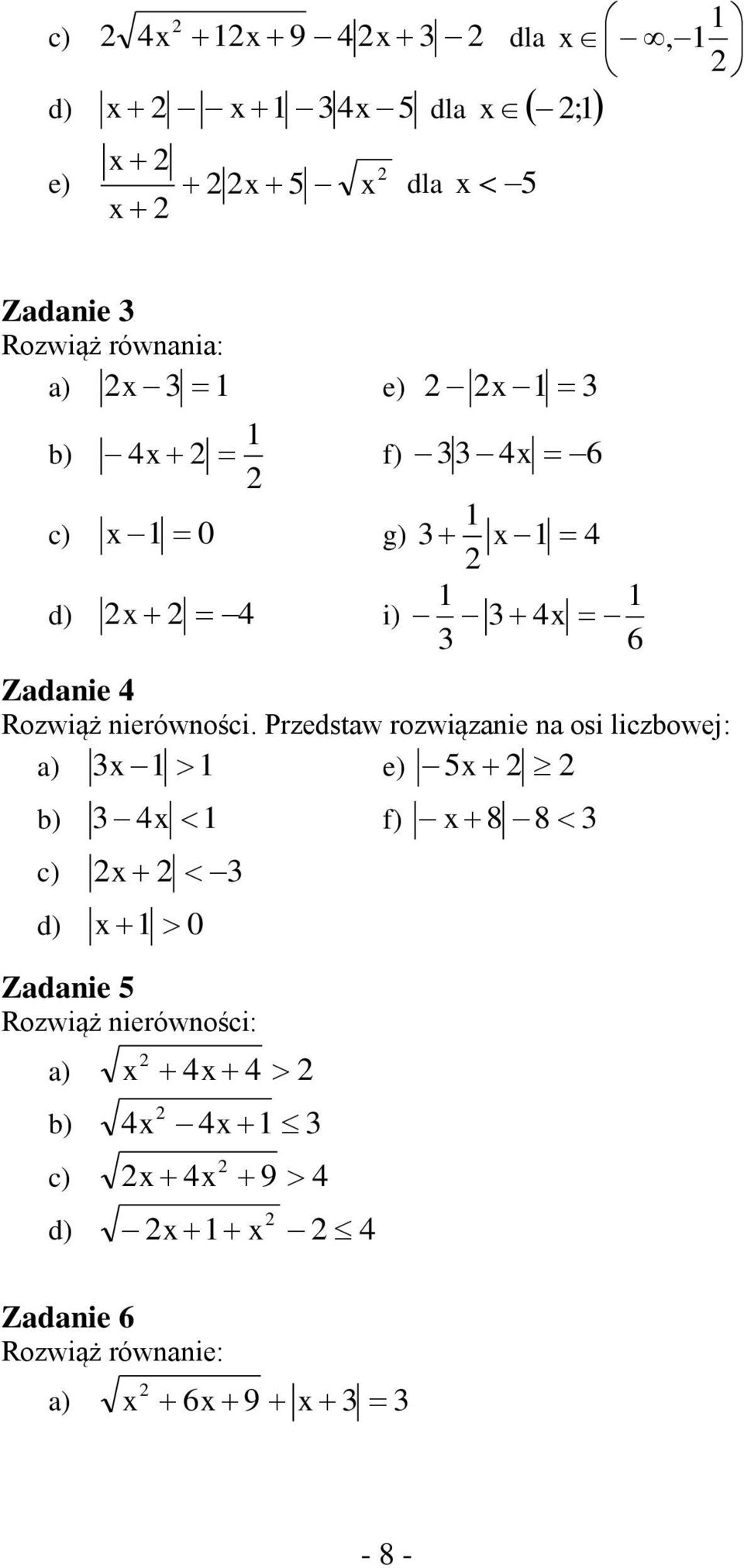Przedstaw rozwiązanie na osi liczbowej: a) e) b) f) 8 8 c) d) 0
