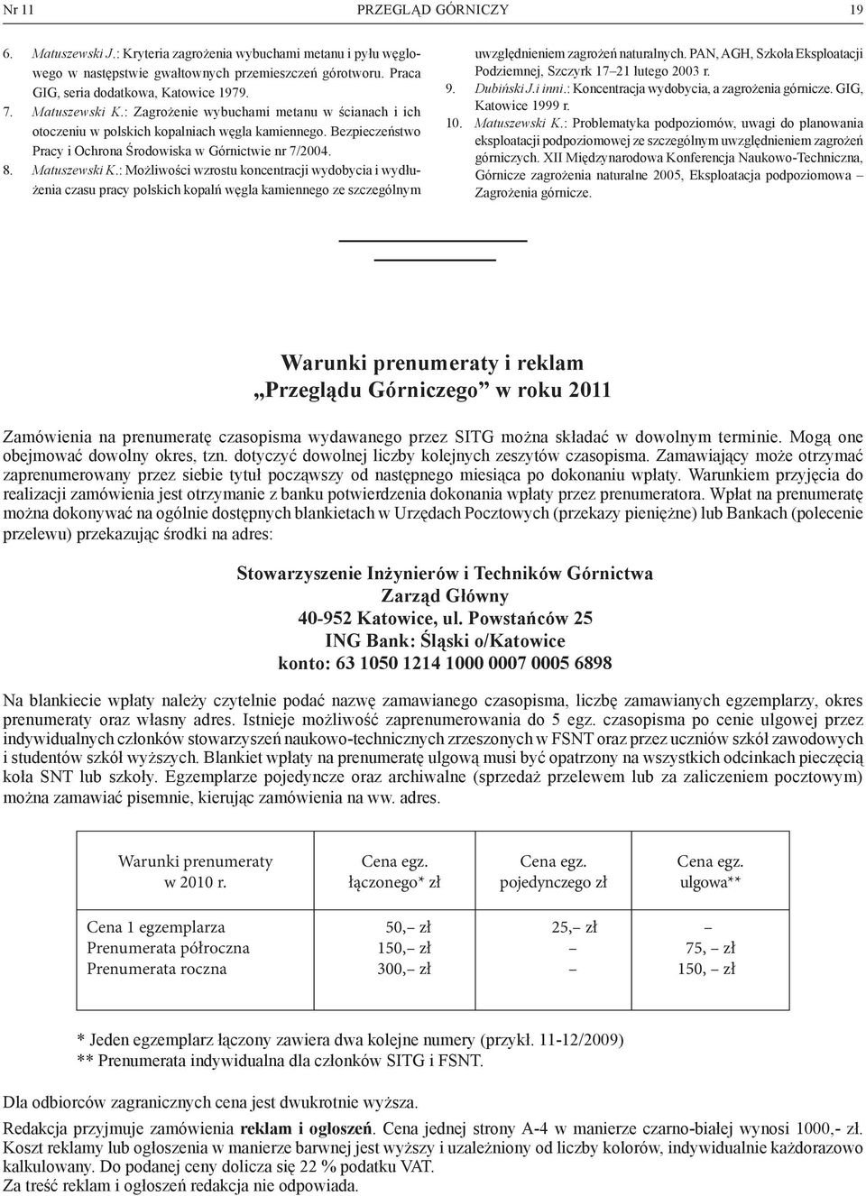 : Możliwości wzrostu koncentracji wydobycia i wydłużenia czasu pracy polskich kopalń węgla kamiennego ze szczególnym uwzględnieniem zagrożeń naturalnych.