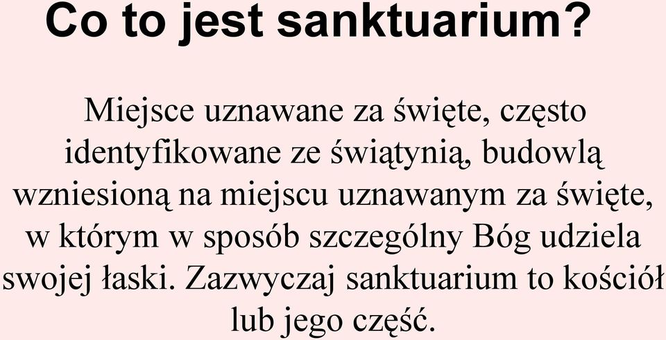 świątynią, budowlą wzniesioną na miejscu uznawanym za