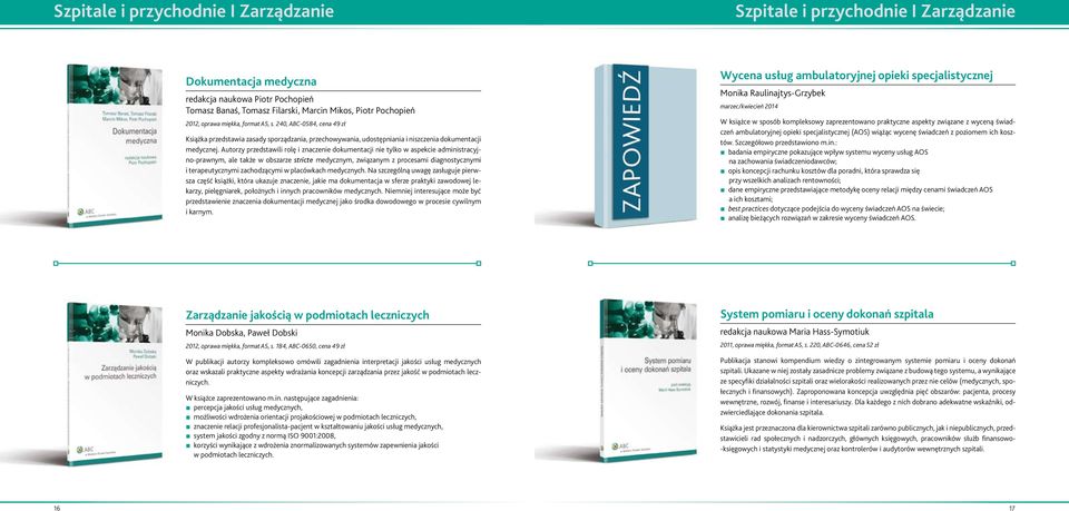 Autorzy przedstawili rolę i znaczenie dokumentacji nie tylko w aspekcie administracyjno-prawnym, ale także w obszarze stricte medycznym, związanym z procesami diagnostycznymi i terapeutycznymi