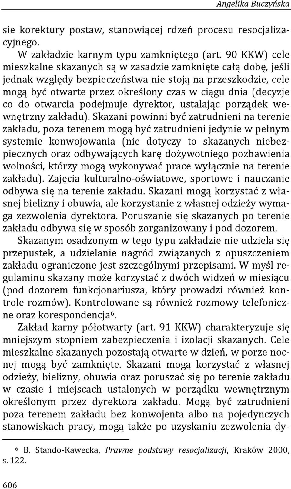 do otwarcia podejmuje dyrektor, ustalając porządek wewnętrzny zakładu).